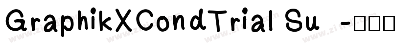 GraphikXCondTrial Su字体转换